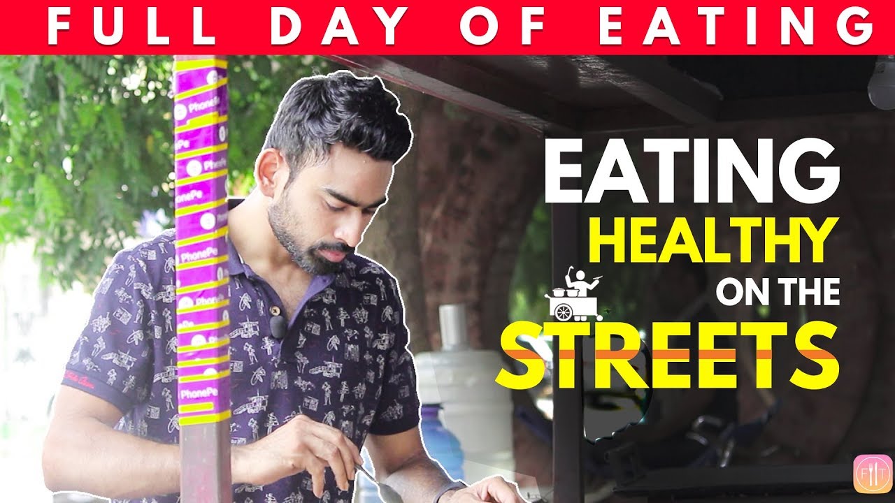 Full Day of Eating Healthy on Indian Streets (Outside Food) | Fit Tuber