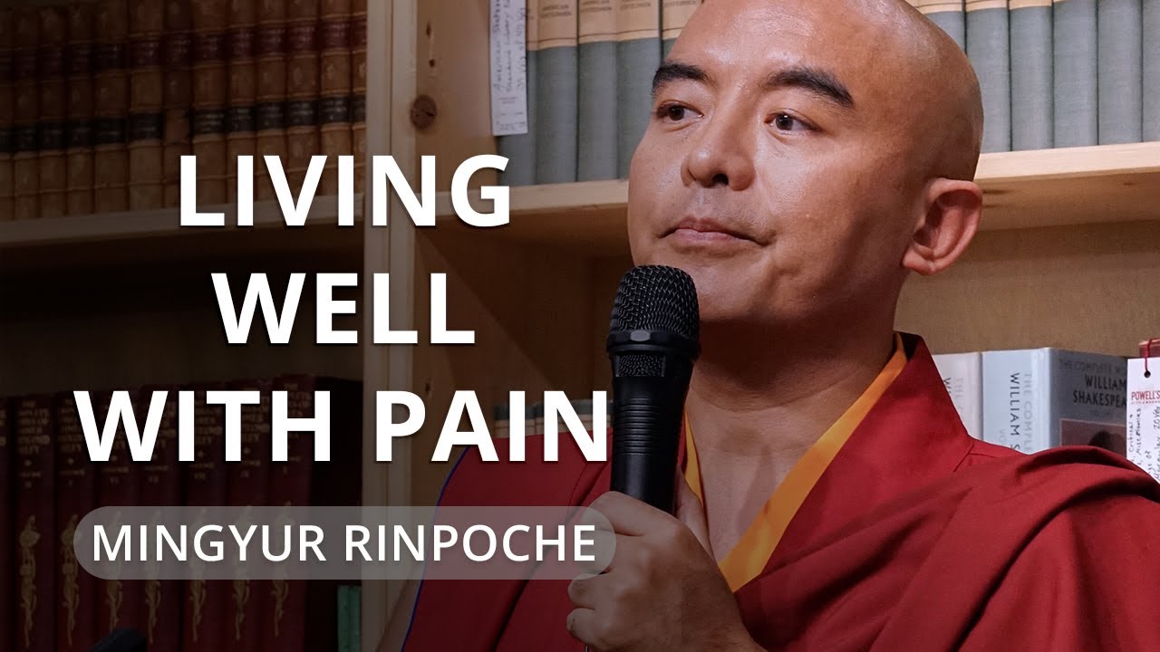 Living Well with Pain – with Yongey Mingyur Rinpoche