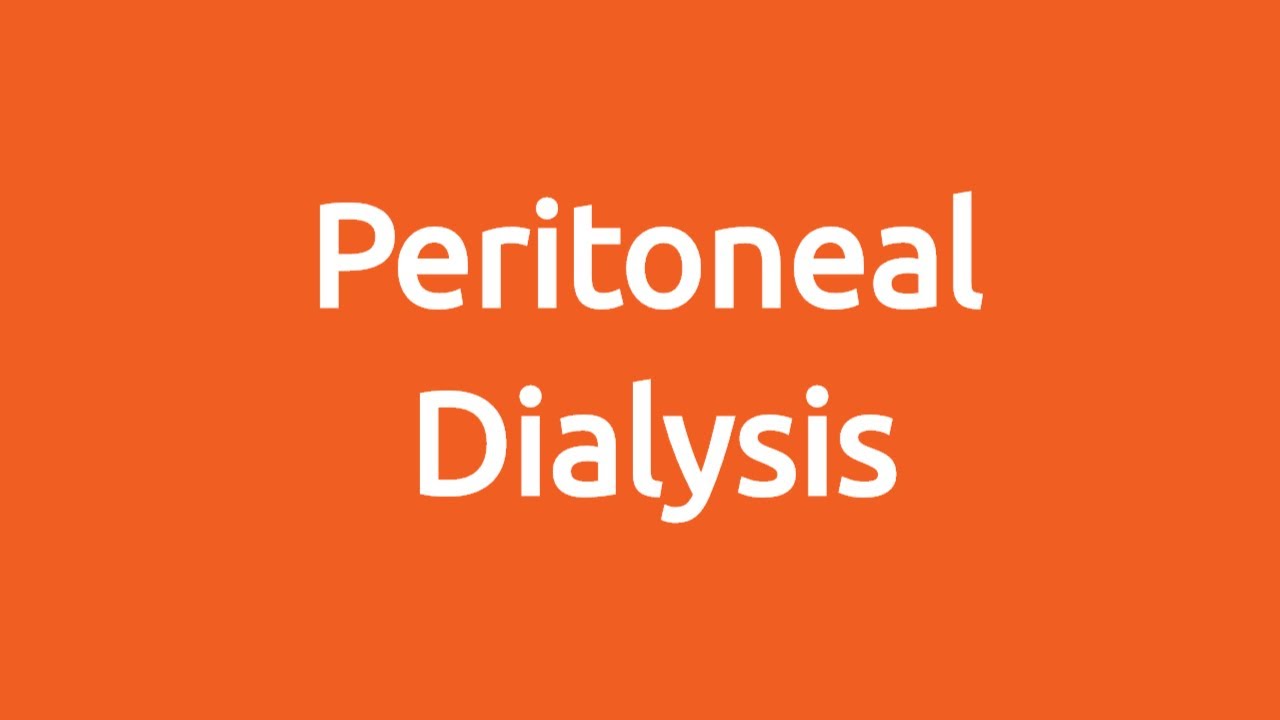 Living Well with Kidney Failure, Part 4: Peritoneal Dialysis