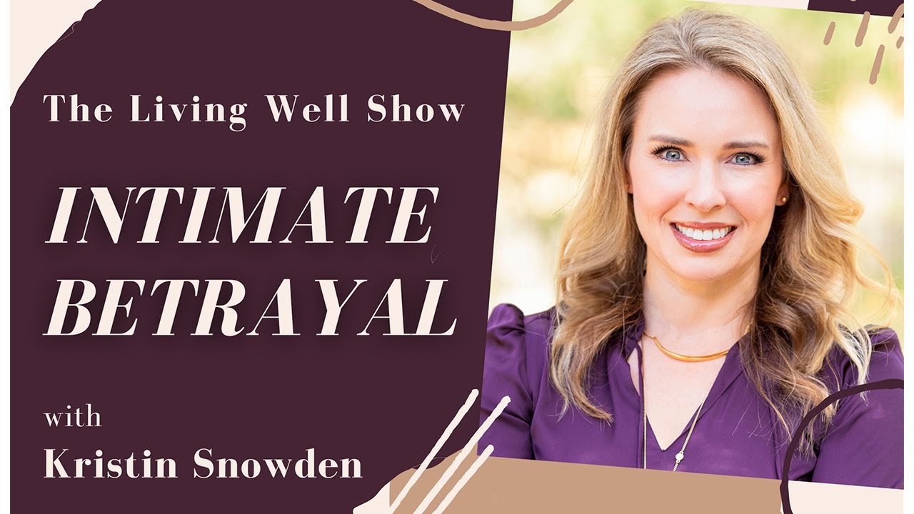 LIVING WELL – Intimate Betrayal