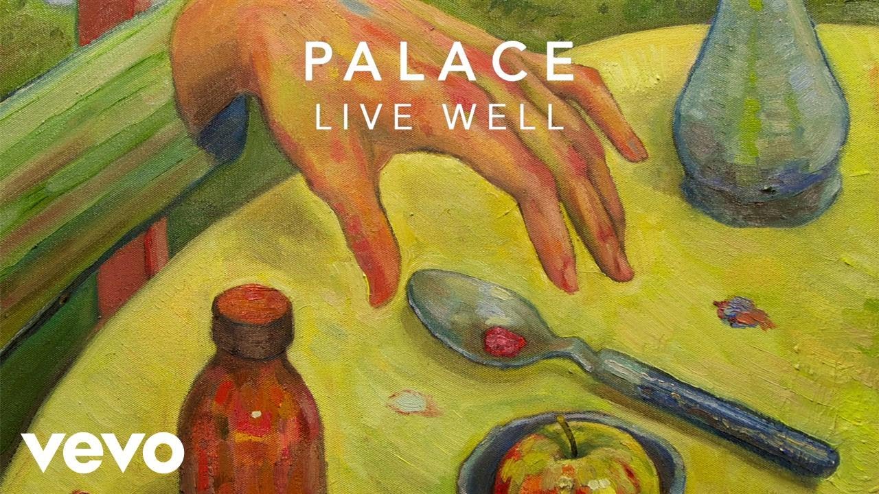 Palace – Live Well (Official Audio)